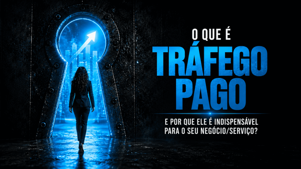 O que é tráfego pago e por que ele é indispensável para o seu negocio,serviço 02